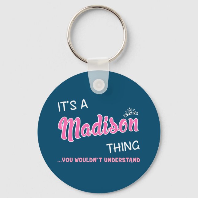 Es ist eine Madison-Sache, die man nicht verstehen Schlüsselanhänger (Vorderseite)