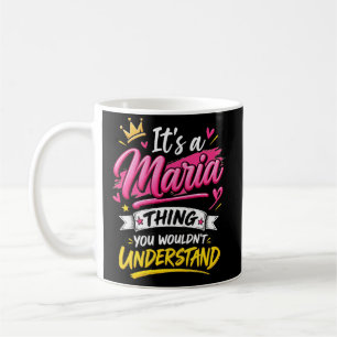 Es ist eine Maria-Sache, die du nicht verstehen wü Kaffeetasse
