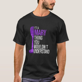 Es ist eine Mary Sache, die du nicht verstehen wür T-Shirt