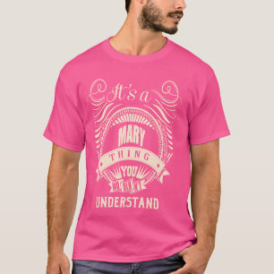 Es ist eine MARY Sache Geschenke T-Shirt