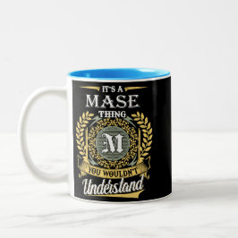 Es ist eine Mase-Sache, die du nicht verstehen kön Zweifarbige Tasse