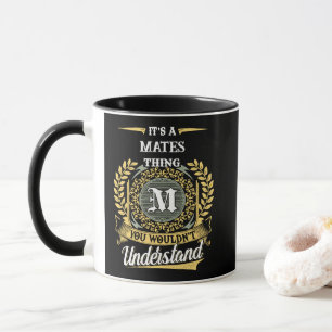 Es ist eine MATES-Sache, die du nicht verstehst Tasse