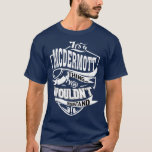 Es ist eine MCDERMOTT Sache Geschenke T-Shirt<br><div class="desc">Es ist ein MCDERMOTT Dinge Geschenke .</div>