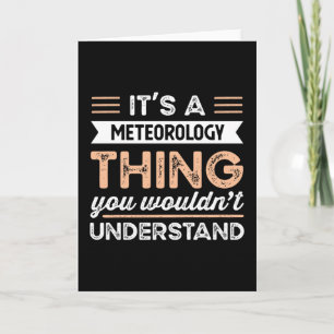 Es ist eine Meteorologie-Sache Lustiges Meteorolog Karte