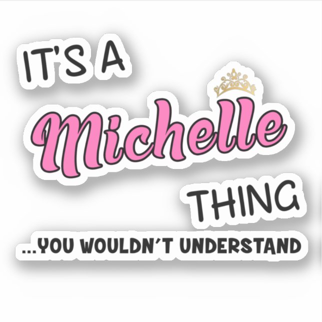 Es ist eine Michelle-Sache, die man nicht verstehe Aufkleber (Vorderseite)