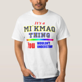 Es ist EINE MI'KMAQ SACHE, die SIE NICHT VERSTEHEN T-Shirt