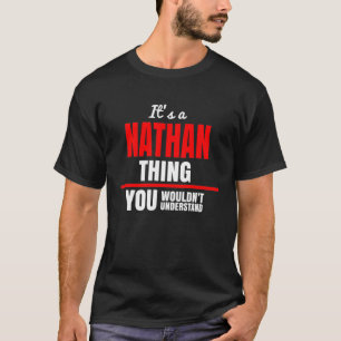 Es ist eine Nathan-Sache, die man nicht verstehen T-Shirt