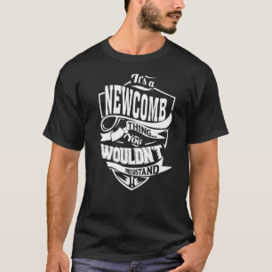Es ist eine NEWCOMB-Sache T-Shirt