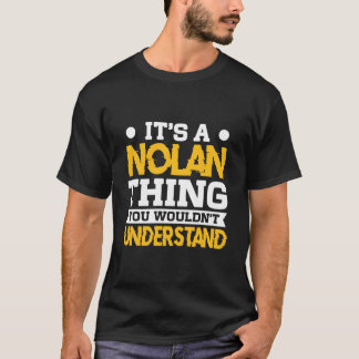 Es ist eine Nolan Sache, die man nicht verstehen w T-Shirt