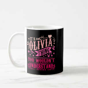 Es Ist Eine Olivia-Sache Die Du Nicht Verstehen Wü Kaffeetasse