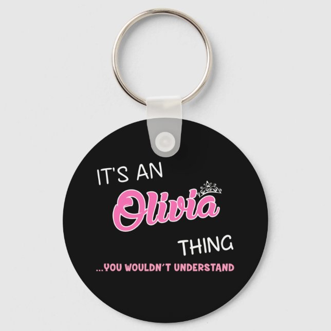 Es ist eine Olivia-Sache, die man nicht verstehen  Schlüsselanhänger (Vorderseite)
