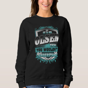 Es Ist Eine Olsen-Sache Die Du Nicht Verstehen Wür Sweatshirt