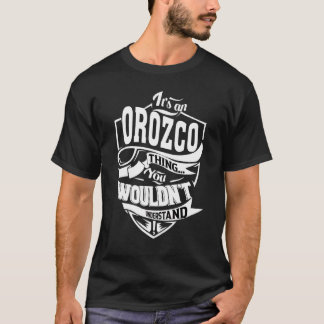 Es ist eine Orozco-Sache T-Shirt