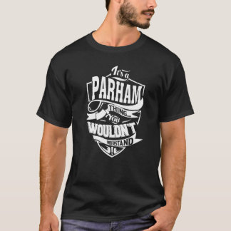 Es ist eine PARHAM-Sache T-Shirt