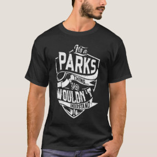 Es ist eine PARKS-Sache, Sie würden es nicht verst T-Shirt