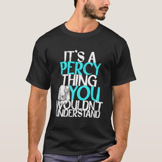 Es Ist Eine Percy-Sache Die Du Nicht Verstehen Wür T-Shirt (Vorderseite)