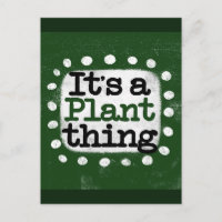 Es ist eine Pflanze Postkarte