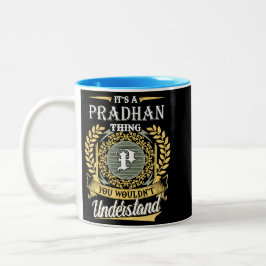 Es ist eine Pradhan-Sache, die du nicht verstehen Zweifarbige Tasse