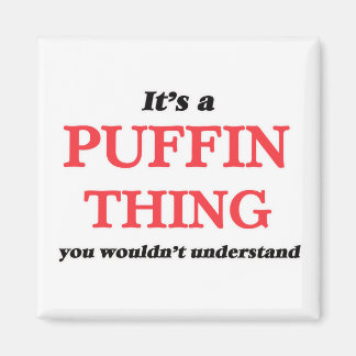 Es ist eine Puffin-Sache, Sie würden es nicht vers Magnet