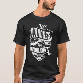 Es ist eine Quinones-Sache T-Shirt