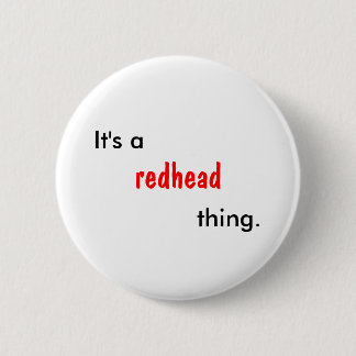 Es ist eine Redheadsache Button