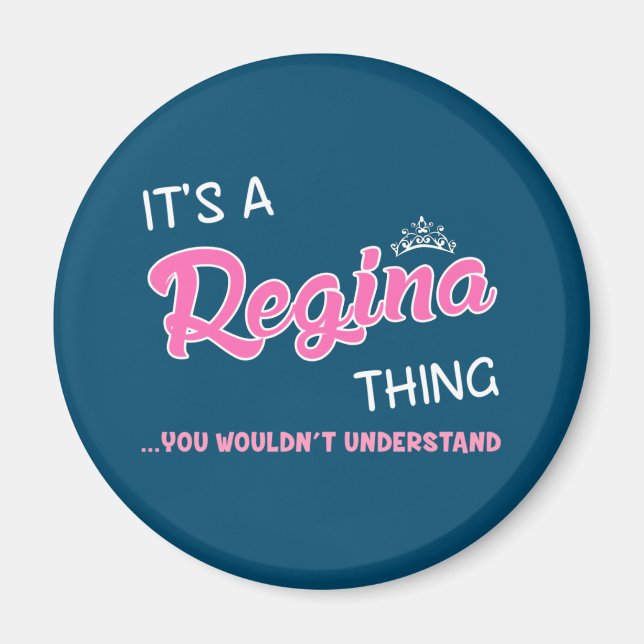 Es ist eine Regina-Sache, die man nicht verstehen  Magnet (Vorne)