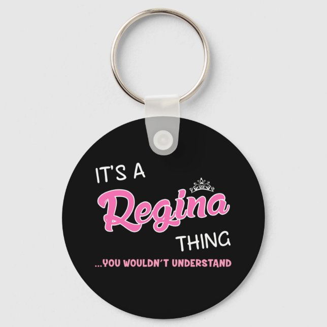 Es ist eine Regina-Sache, die man nicht verstehen  Schlüsselanhänger (Vorderseite)