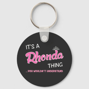 Es ist eine Rhonda Sache, die man nicht verstehen Schlüsselanhänger