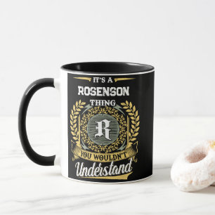 Es ist eine ROSENSON-Sache, die du nicht verstehen Tasse