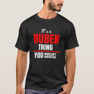 Es ist eine Ruben-Sache, die man nicht verstehen w T-Shirt