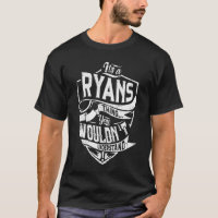 Es ist eine RYANS-Sache, Sie würden es nicht verst