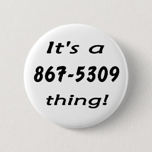 es ist eine Sache 867-5309 Button