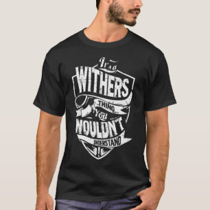 Es ist eine Sache mit WITHERS T-Shirt