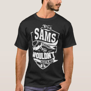 Es ist eine SAMS-Sache T-Shirt