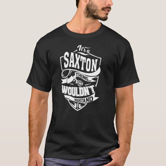 Es ist eine SAXTON Sache T-Shirt (Vorderseite)