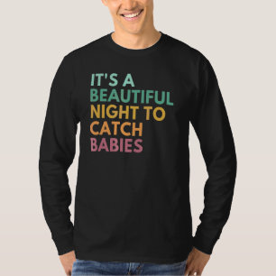 Es ist eine schöne Nacht, um Babies Midfrau Ld zu T-Shirt