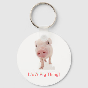 Es ist eine Schwein-Sache Schlüsselanhänger