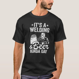 Es ist eine Schweißen & Bier Kinda Day Metal Worke T-Shirt