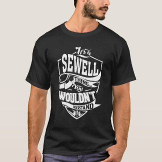 Es ist eine Sewell-Sache T-Shirt