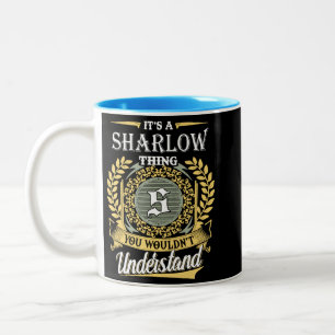 Es ist eine Sharlow-Sache, die du nicht verstehen Zweifarbige Tasse