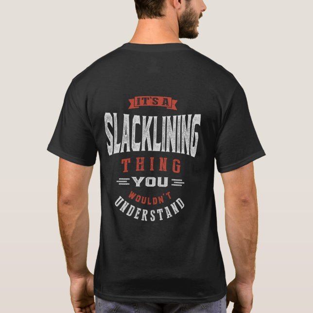 Es ist eine Slacklining-Sache | T - SHIRT (Rückseite)
