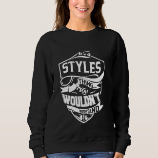 Es ist eine STYLES Sache, die man nicht verstehen Sweatshirt