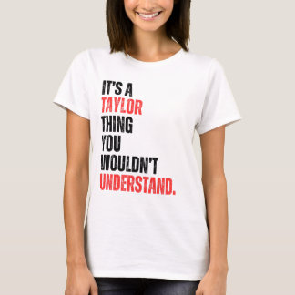 es ist eine Taylor-Sache, die du nicht verstehst T-Shirt