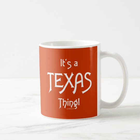 Es ist eine Texas-Sache! Kaffeetasse