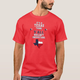 Es ist eine Texas-Sache T-Shirt