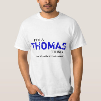 Es ist eine THOMAS Sache ...Sie würden es nicht ve T-Shirt