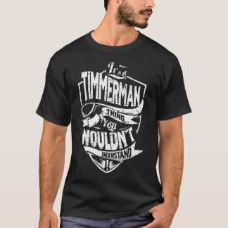 Es ist eine TIMMERMAN-Sache T-Shirt