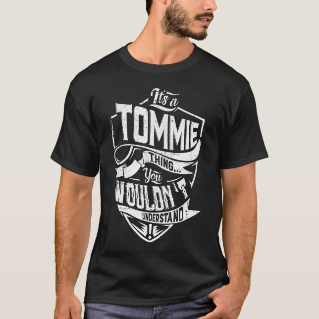 Es ist eine TOMMIE-Sache, Sie würden es nicht vers T-Shirt (Vorderseite)
