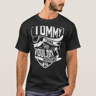 Es ist eine Tommy-Sache, Sie würden es nicht verst T-Shirt