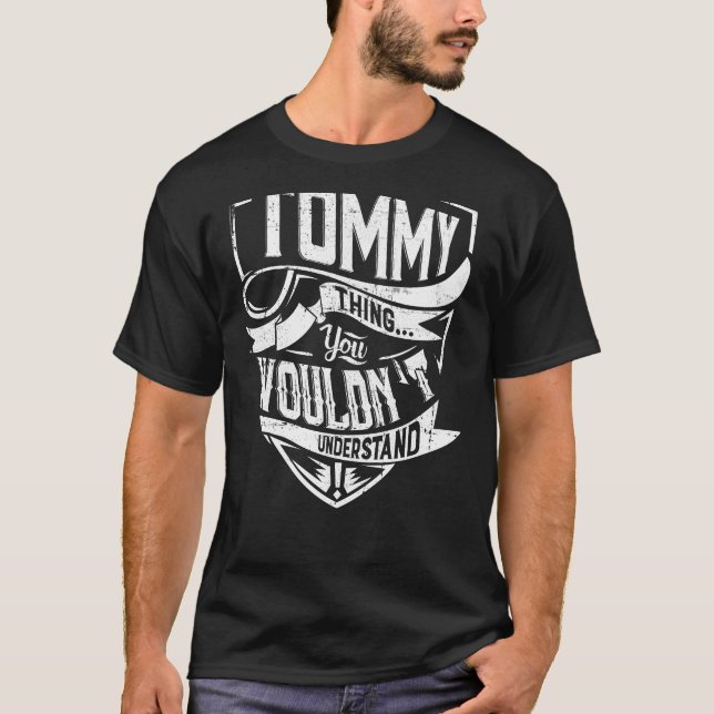 Es ist eine Tommy-Sache, Sie würden es nicht verst T-Shirt (Vorderseite)